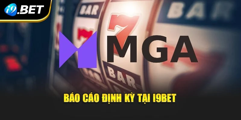 Báo cáo định kỳ tại I9BET