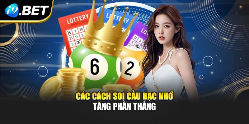 Các cách soi cầu bạc nhớ tăng phần thắng