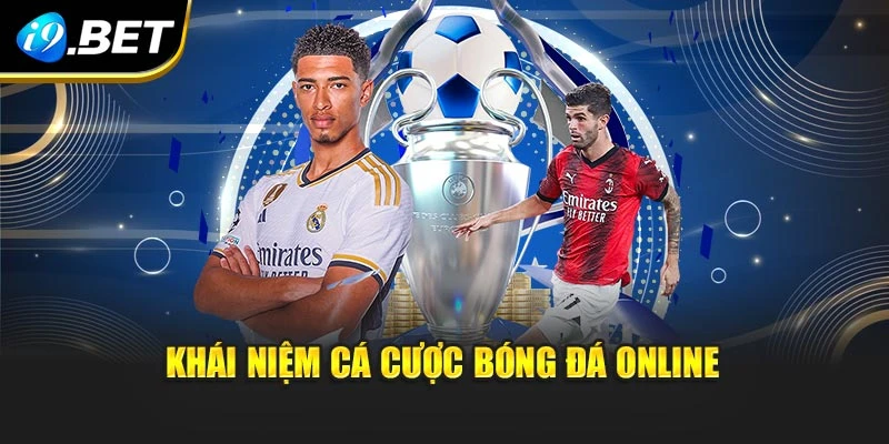 Khái niệm cá cược bóng đá online