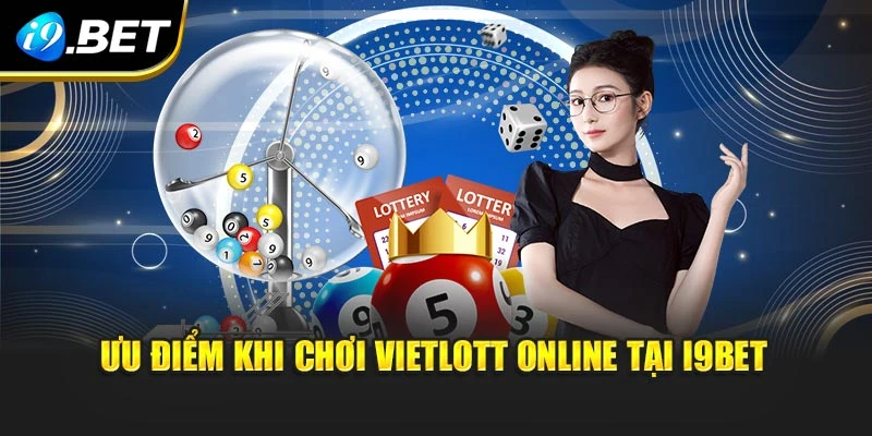 Ưu điểm khi chơi Vietlott online tại I9BET
